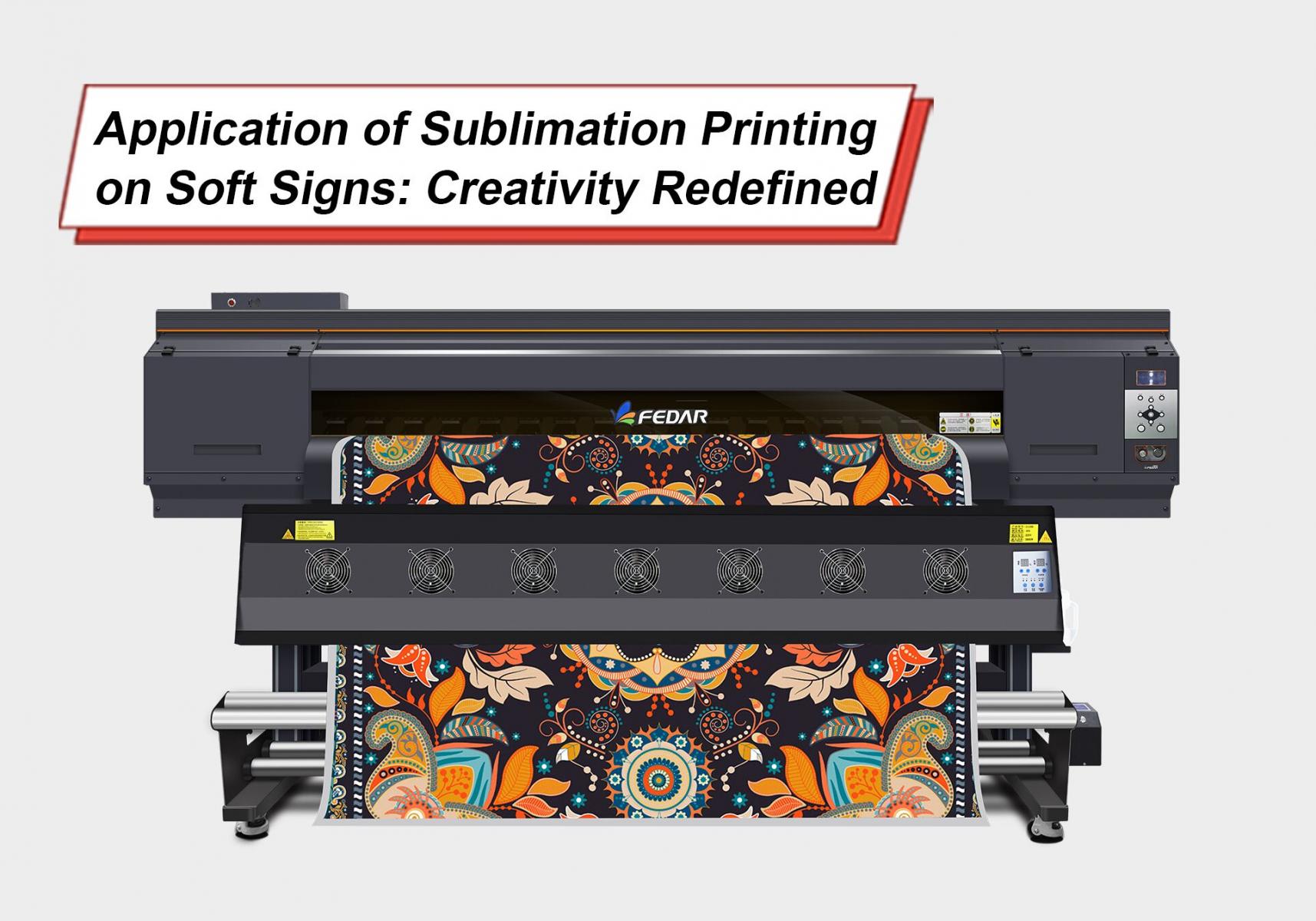 Application of Sublimation Printing on Soft Signs: Creativity Redefined